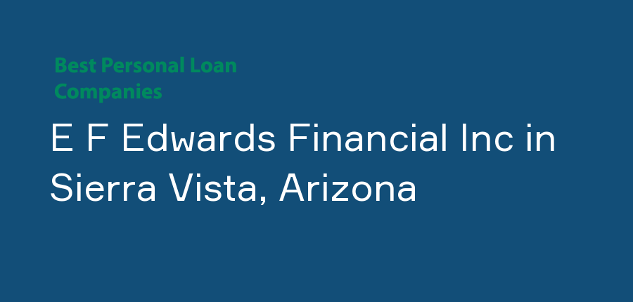 E F Edwards Financial Inc in Arizona, Sierra Vista