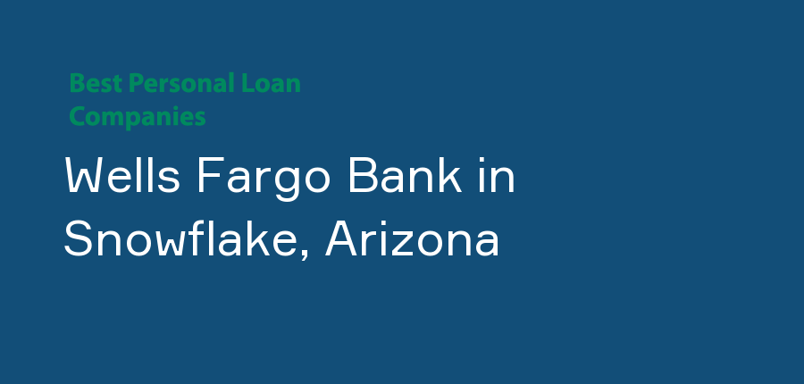 Wells Fargo Bank in Arizona, Snowflake