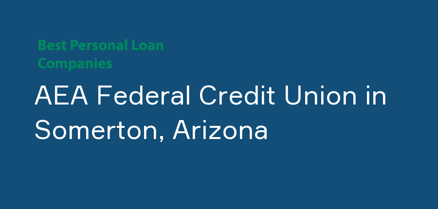 AEA Federal Credit Union in Arizona, Somerton