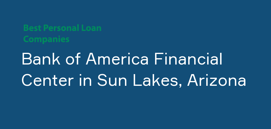 Bank of America Financial Center in Arizona, Sun Lakes