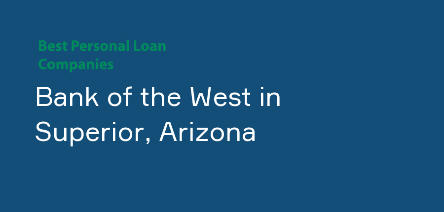 Bank of the West in Arizona, Superior