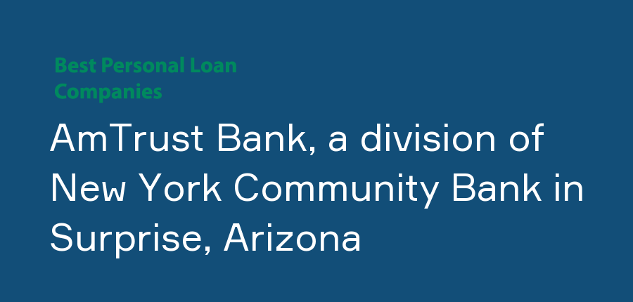 AmTrust Bank, a division of New York Community Bank in Arizona, Surprise