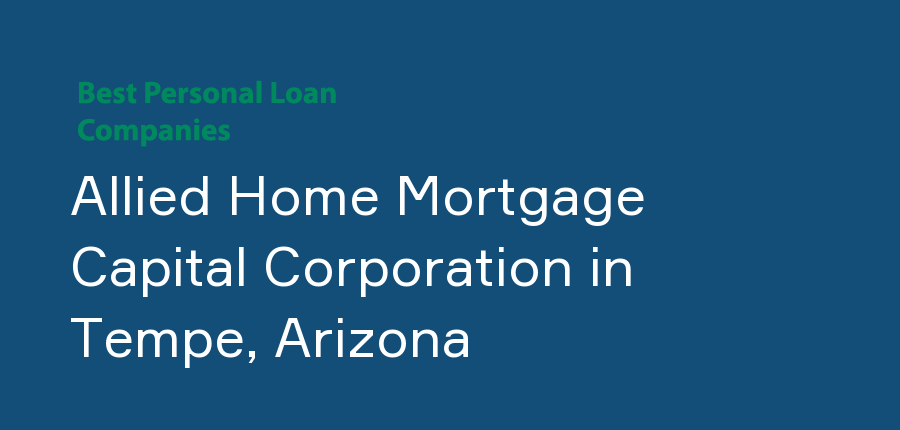 Allied Home Mortgage Capital Corporation in Arizona, Tempe