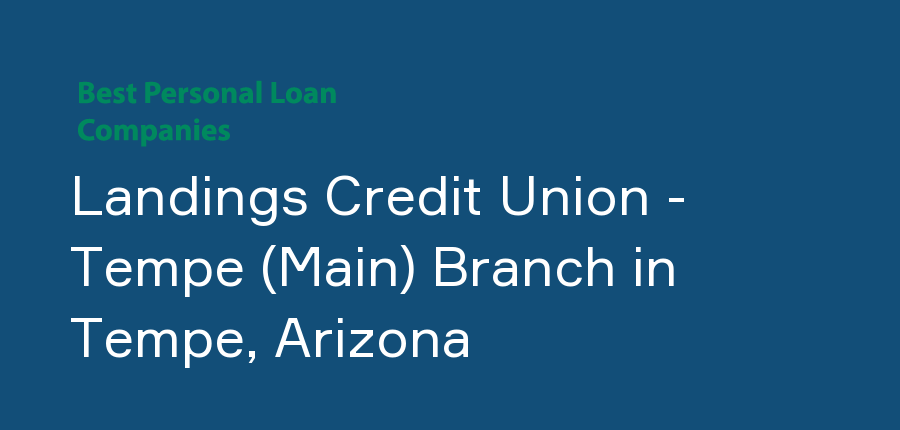 Landings Credit Union - Tempe (Main) Branch in Arizona, Tempe