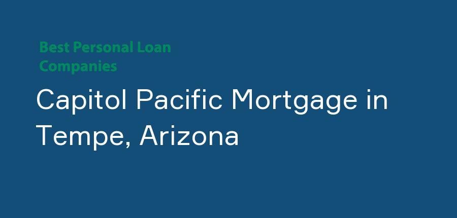 Capitol Pacific Mortgage in Arizona, Tempe