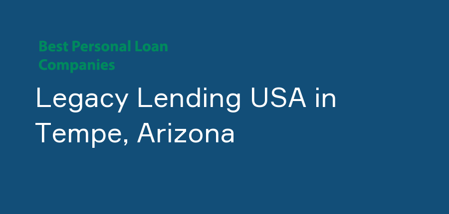 Legacy Lending USA in Arizona, Tempe