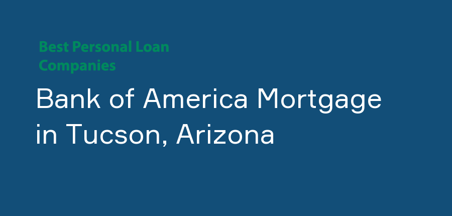 Bank of America Mortgage in Arizona, Tucson