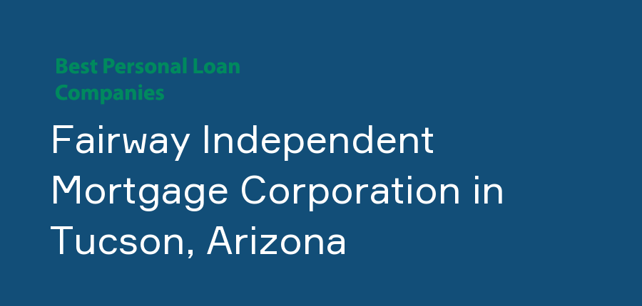 Fairway Independent Mortgage Corporation in Arizona, Tucson