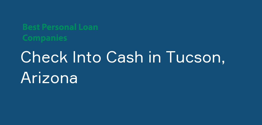 Check Into Cash in Arizona, Tucson