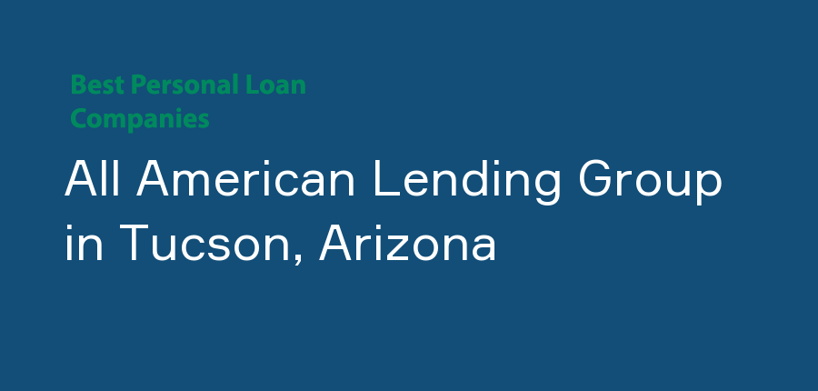 All American Lending Group in Arizona, Tucson