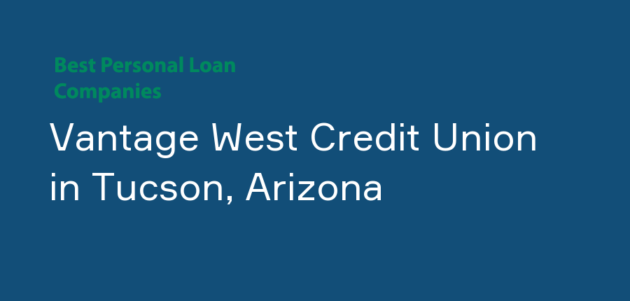 Vantage West Credit Union in Arizona, Tucson