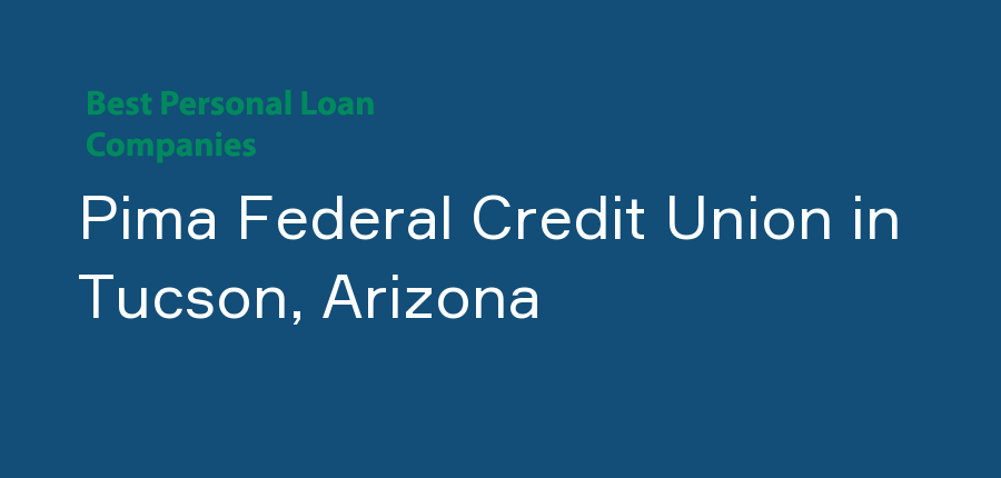 Pima Federal Credit Union in Arizona, Tucson