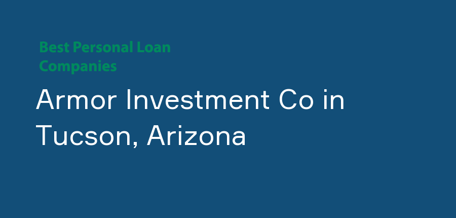 Armor Investment Co in Arizona, Tucson