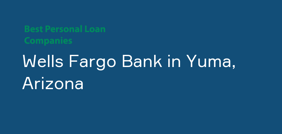 Wells Fargo Bank in Arizona, Yuma