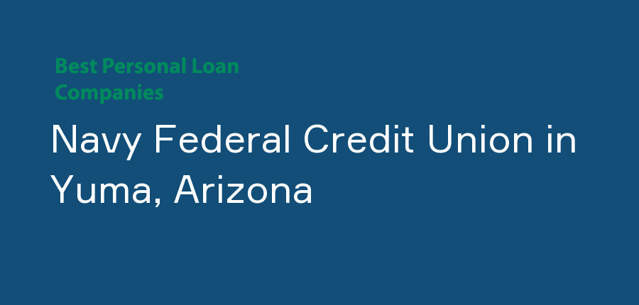 Navy Federal Credit Union in Arizona, Yuma