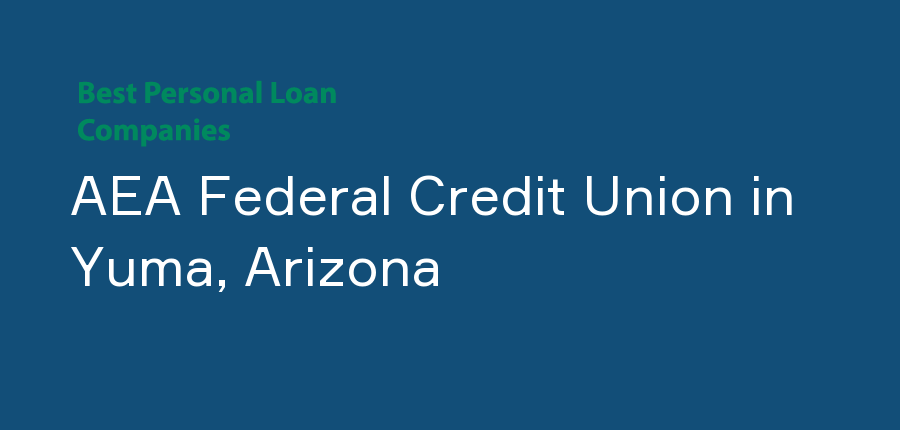AEA Federal Credit Union in Arizona, Yuma