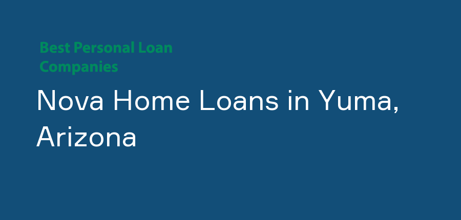 Nova Home Loans in Arizona, Yuma