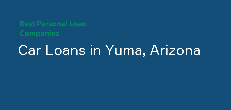 Car Loans in Arizona, Yuma