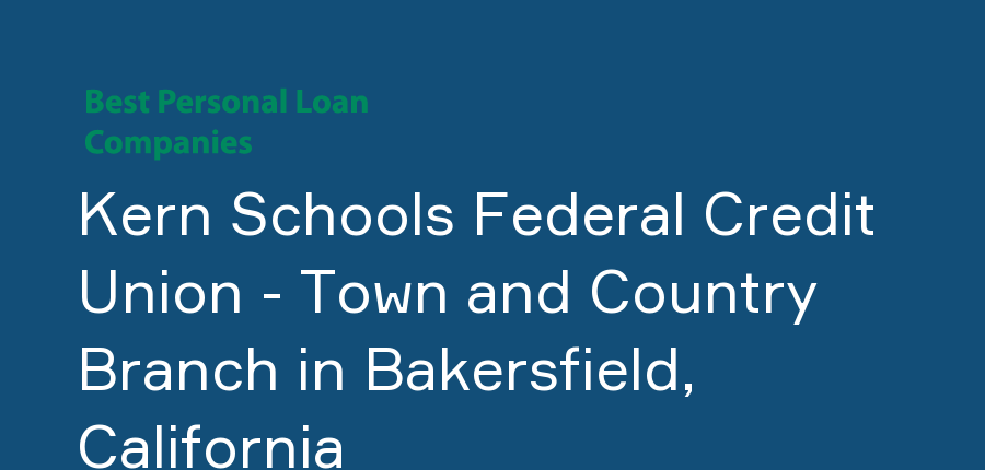 Kern Schools Federal Credit Union - Town and Country Branch in California, Bakersfield