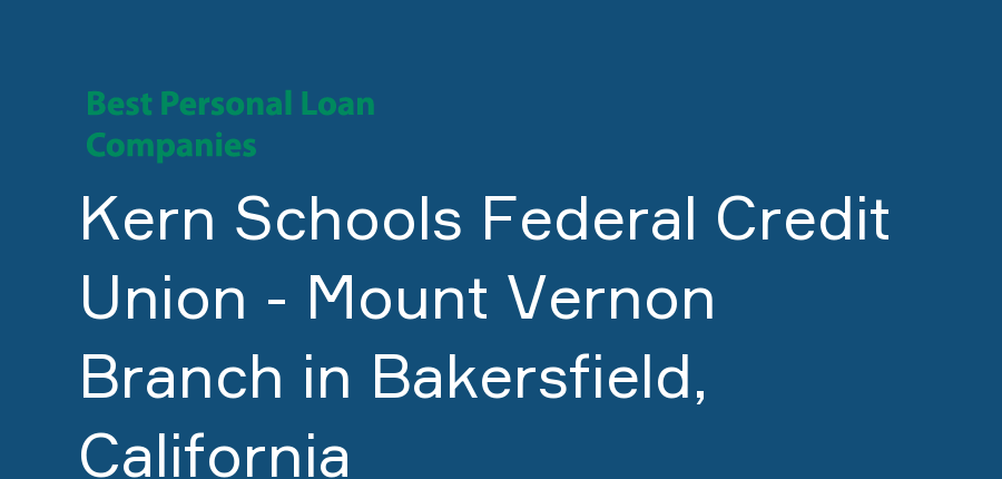 Kern Schools Federal Credit Union - Mount Vernon Branch in California, Bakersfield