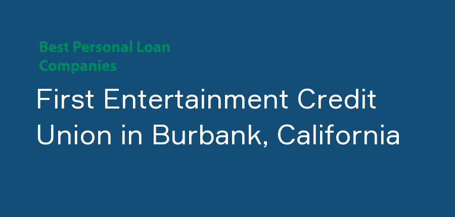 First Entertainment Credit Union in California, Burbank