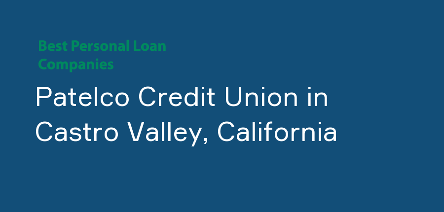 Patelco Credit Union in California, Castro Valley