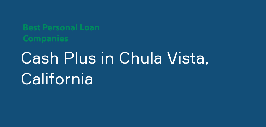 Cash Plus in California, Chula Vista