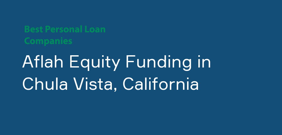Aflah Equity Funding in California, Chula Vista