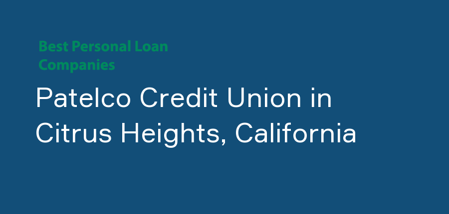 Patelco Credit Union in California, Citrus Heights