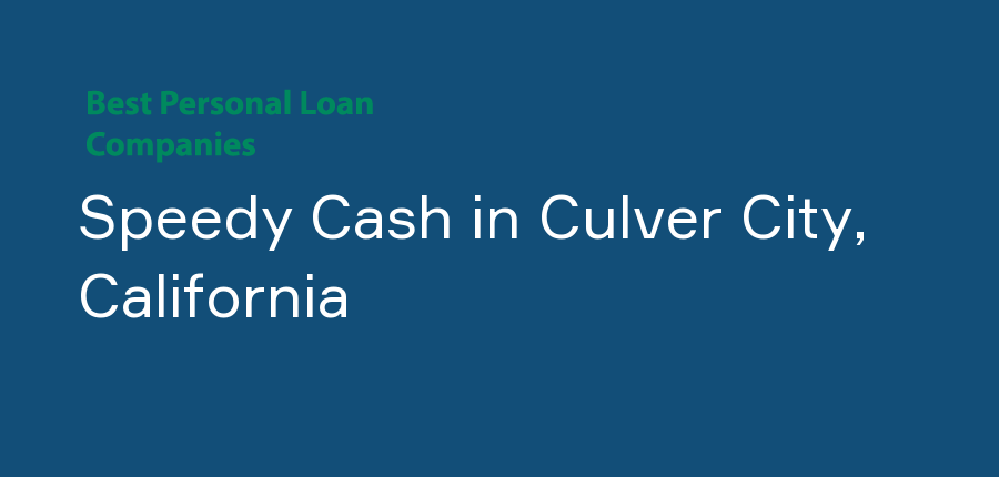 Speedy Cash in California, Culver City