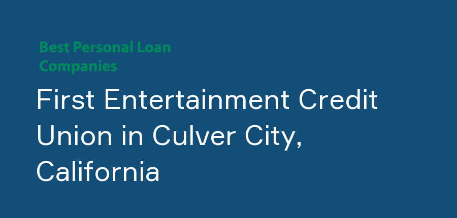 First Entertainment Credit Union in California, Culver City