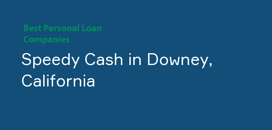 Speedy Cash in California, Downey