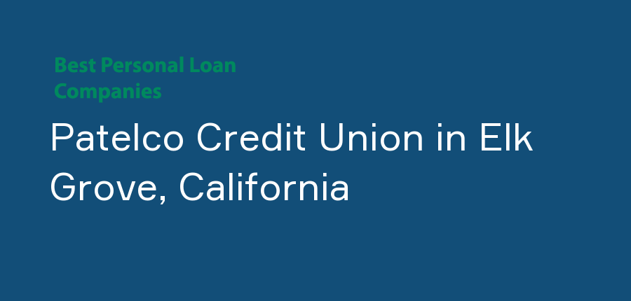 Patelco Credit Union in California, Elk Grove