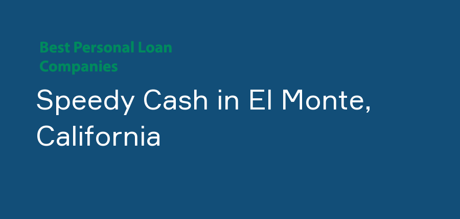 Speedy Cash in California, El Monte