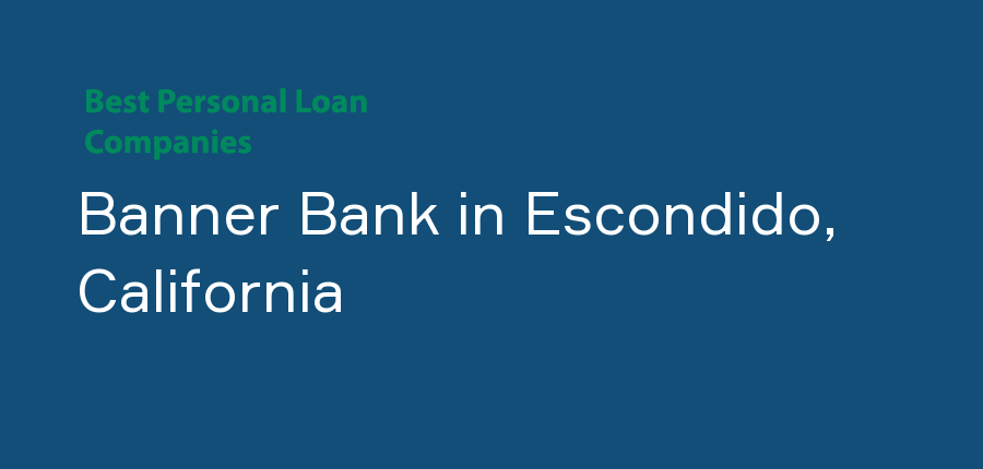 Banner Bank in California, Escondido