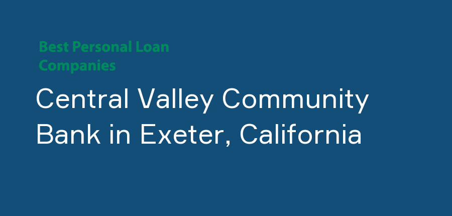 Central Valley Community Bank in California, Exeter