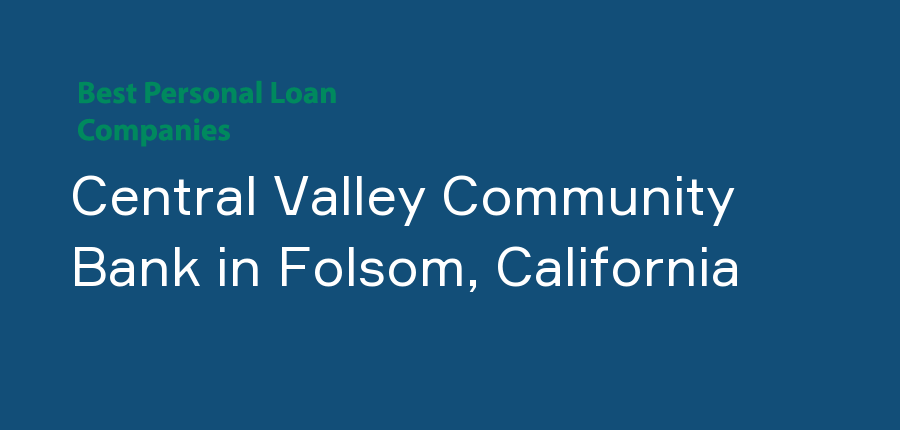 Central Valley Community Bank in California, Folsom
