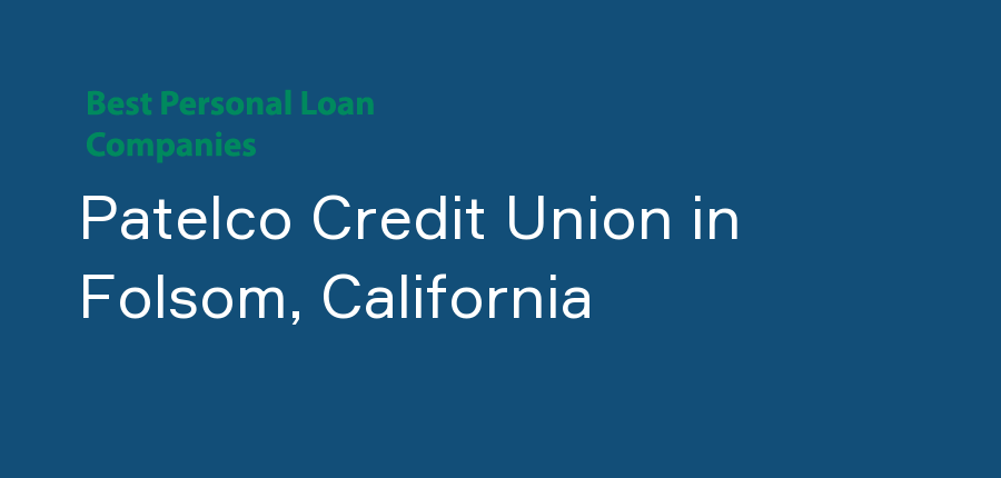 Patelco Credit Union in California, Folsom