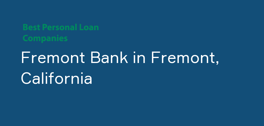Fremont Bank in California, Fremont