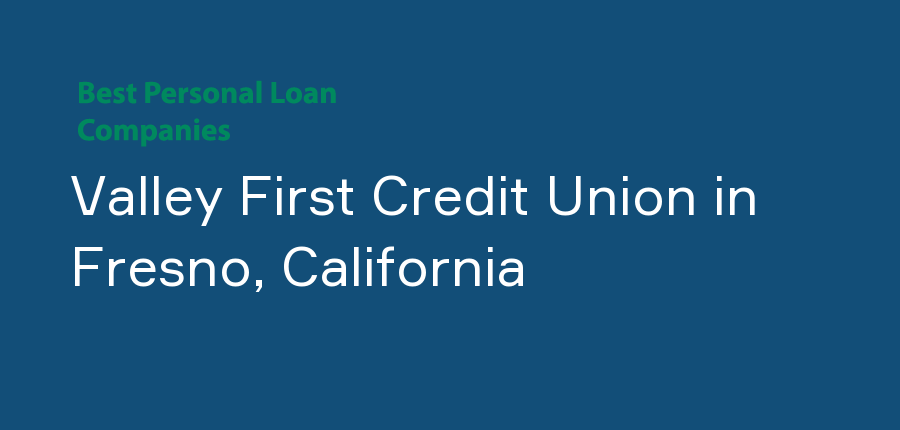 Valley First Credit Union in California, Fresno