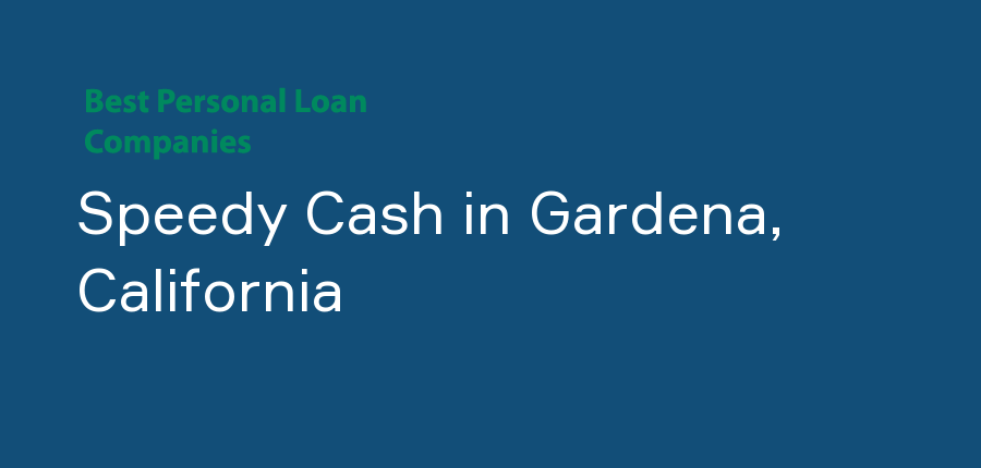Speedy Cash in California, Gardena