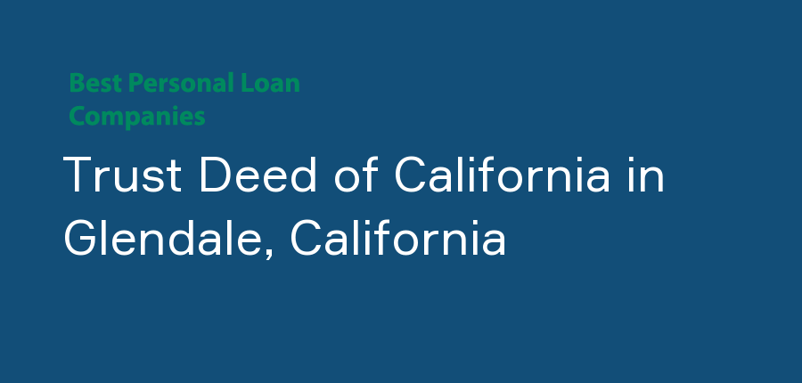 Trust Deed of California in California, Glendale