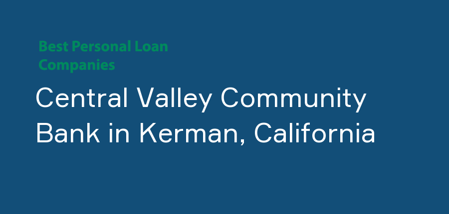 Central Valley Community Bank in California, Kerman