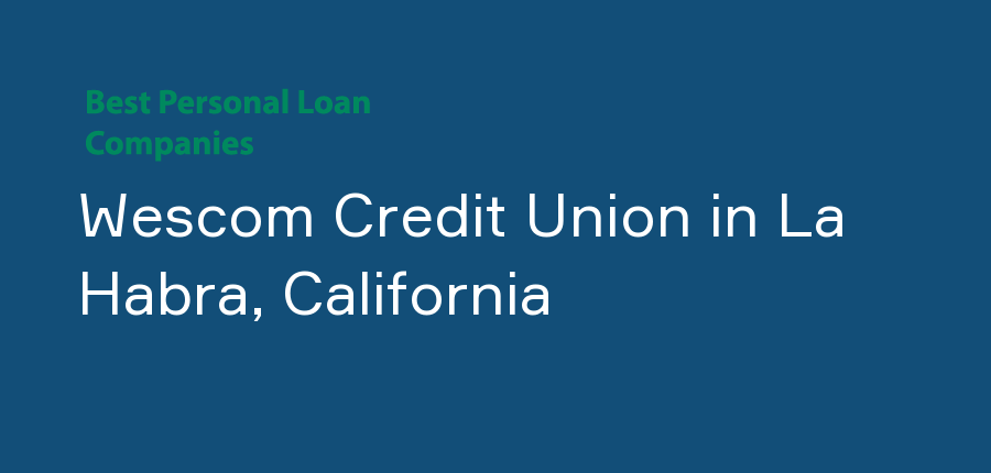 Wescom Credit Union in California, La Habra