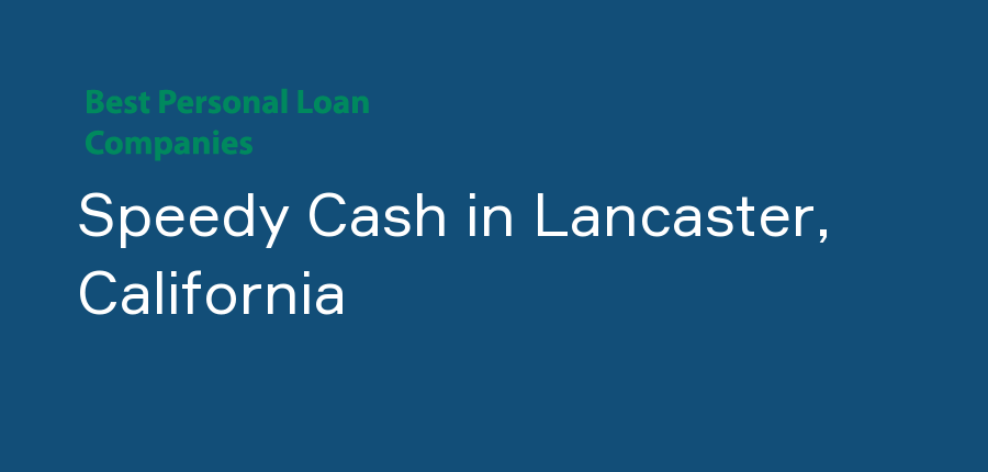 Speedy Cash in California, Lancaster