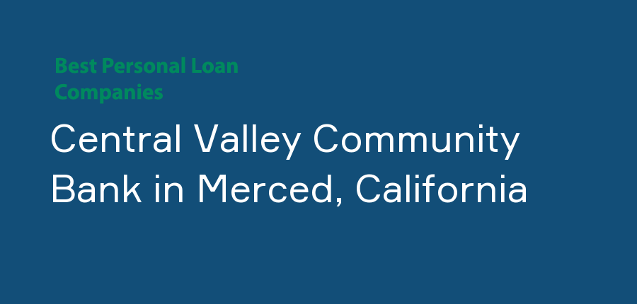 Central Valley Community Bank in California, Merced