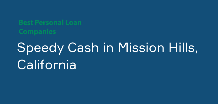 Speedy Cash in California, Mission Hills