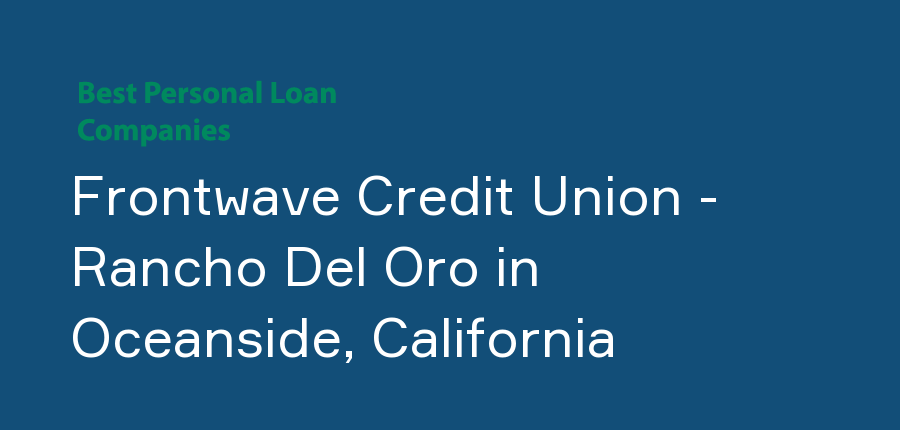 Frontwave Credit Union - Rancho Del Oro in California, Oceanside