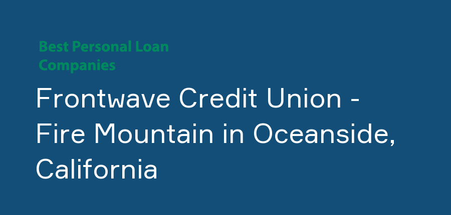 Frontwave Credit Union - Fire Mountain in California, Oceanside