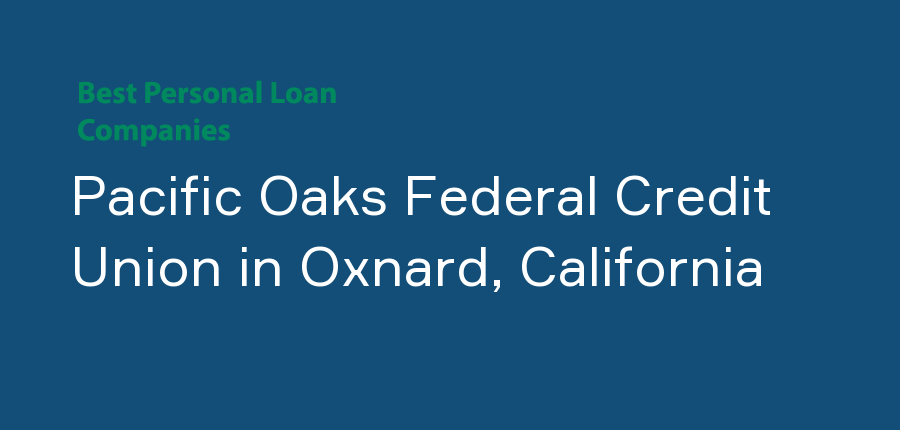 Pacific Oaks Federal Credit Union in California, Oxnard